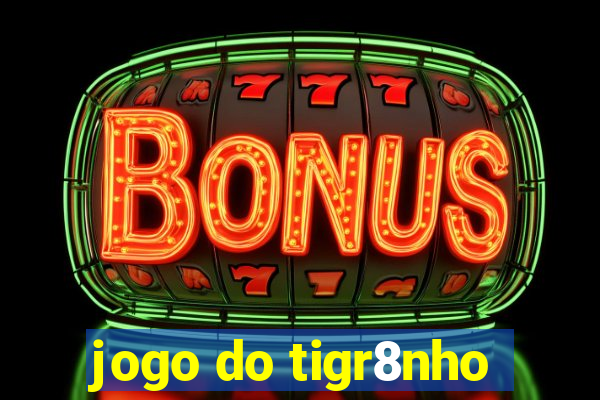 jogo do tigr8nho